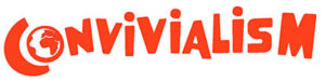 Convivialism worldwide Convivialism worldwide